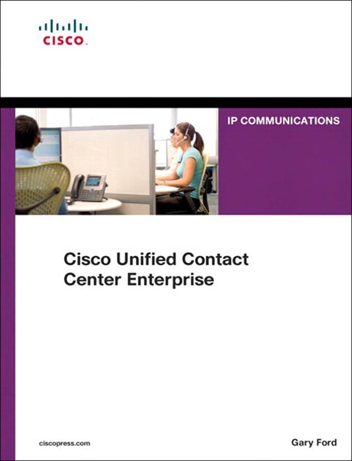 Cisco Unified Contact Center Enterprise (UCCE) (Networking Technology: IP Communications) (PDF/EPUB Version)