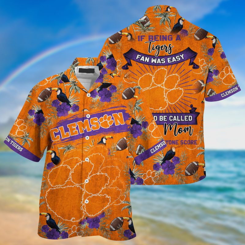 Clemson Tigers NCAA Summer – Hawaii Shirt For This Season – Gift For Sport Lovers Sporty Mom Lets Everyone Score