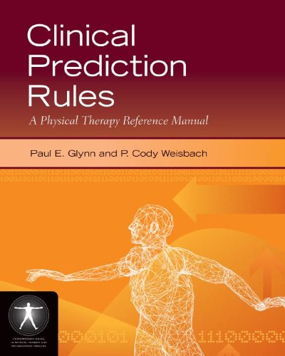 Clinical Prediction Rules: A Physical Therapy Reference Manual (Contemporary Issues in Physical Therapy and Rehabilitation Medicine) (PDF/EPUB Version)