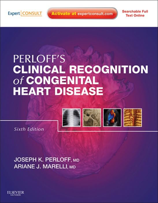 Clinical Recognition of Congenital Heart Disease E-Book: Expert Consult - Online and Print (PDF/EPUB Version)