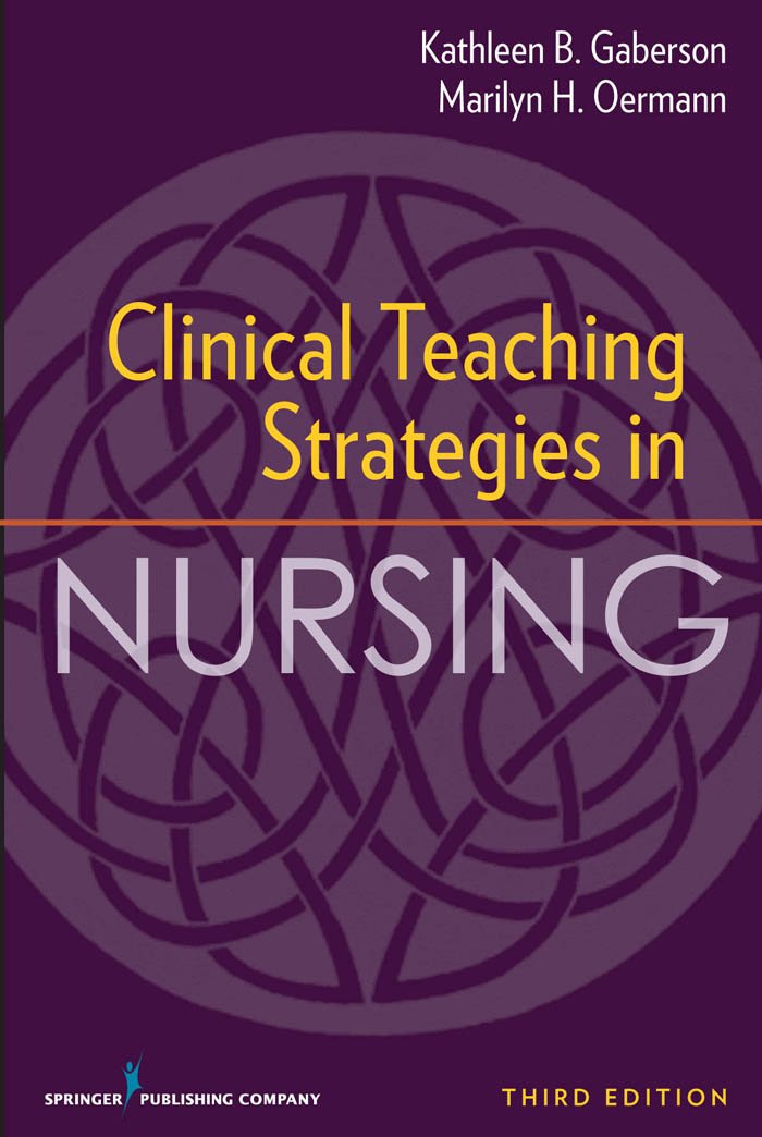 Clinical Teaching Strategies in Nursing, Third Edition (Clinical Teaching Strategies in Nursings) (PDF/EPUB Version)