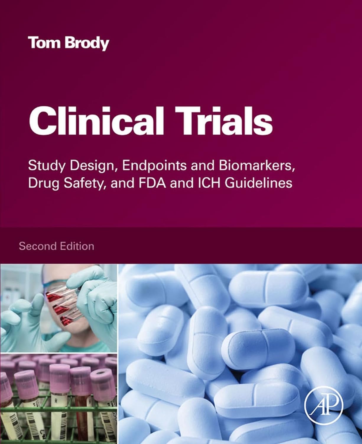 Clinical Trials: Study Design, Endpoints and Biomarkers, Drug Safety, and FDA and ICH Guidelines (PDF/EPUB Version)