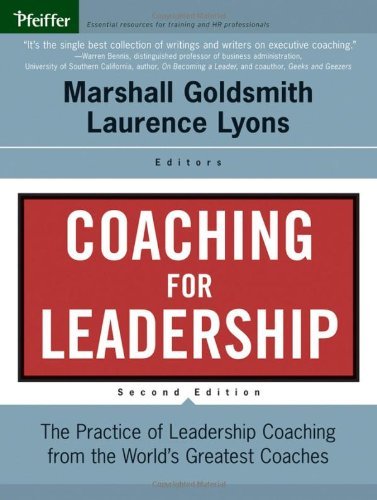 Coaching for Leadership: The Practice of Leadership Coaching from the World's Greatest Coaches (Jossey-Bass Leadership Series Book 297) (PDF/EPUB Version)