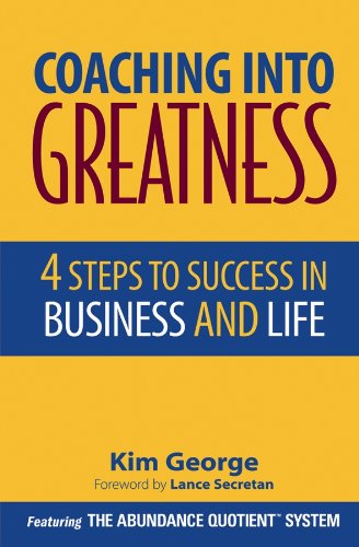 Coaching Into Greatness: 4 Steps to Success in Business and Life (PDF/EPUB Version)