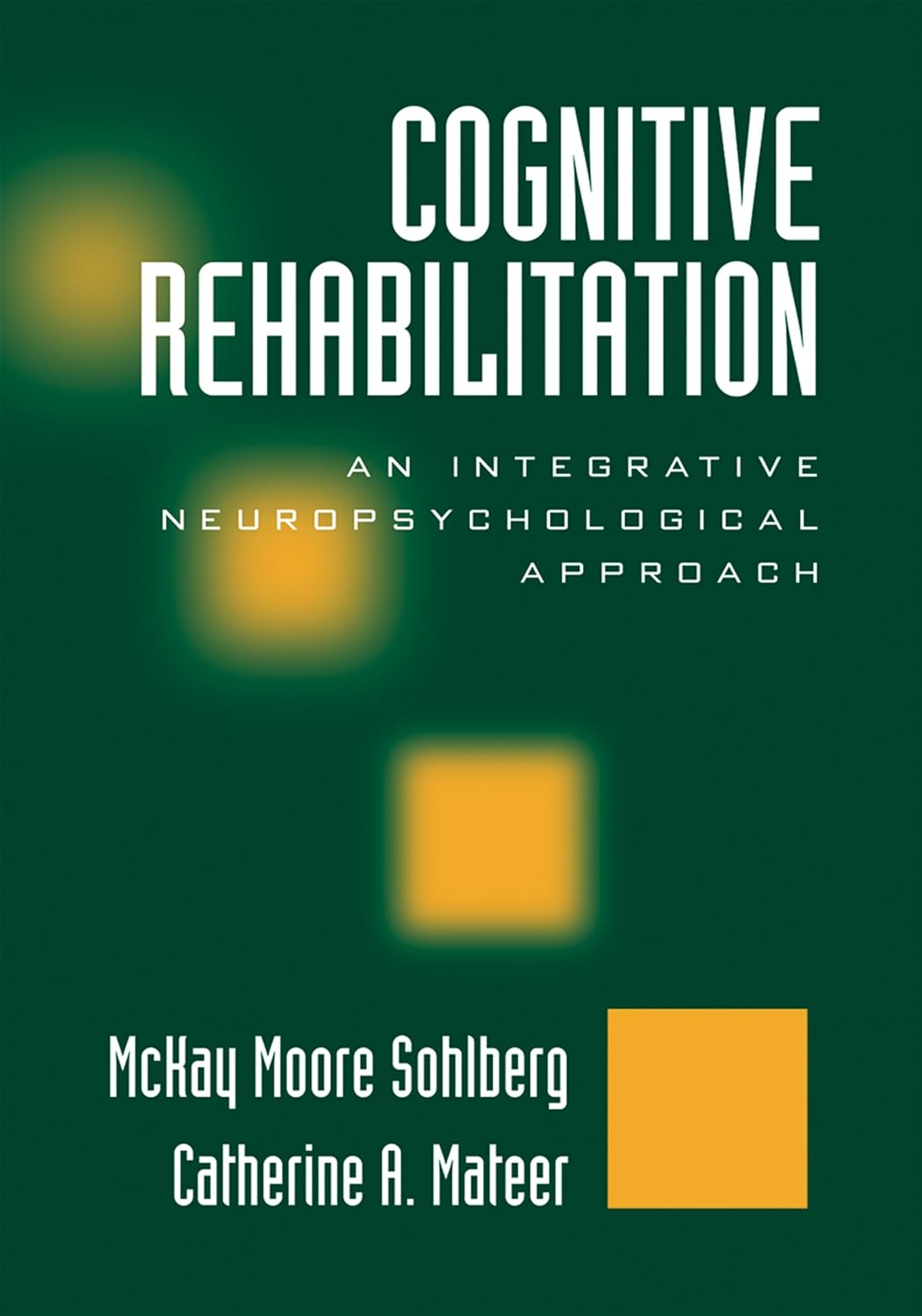 Cognitive Rehabilitation: An Integrative Neuropsychological Approach (PDF/EPUB Version)