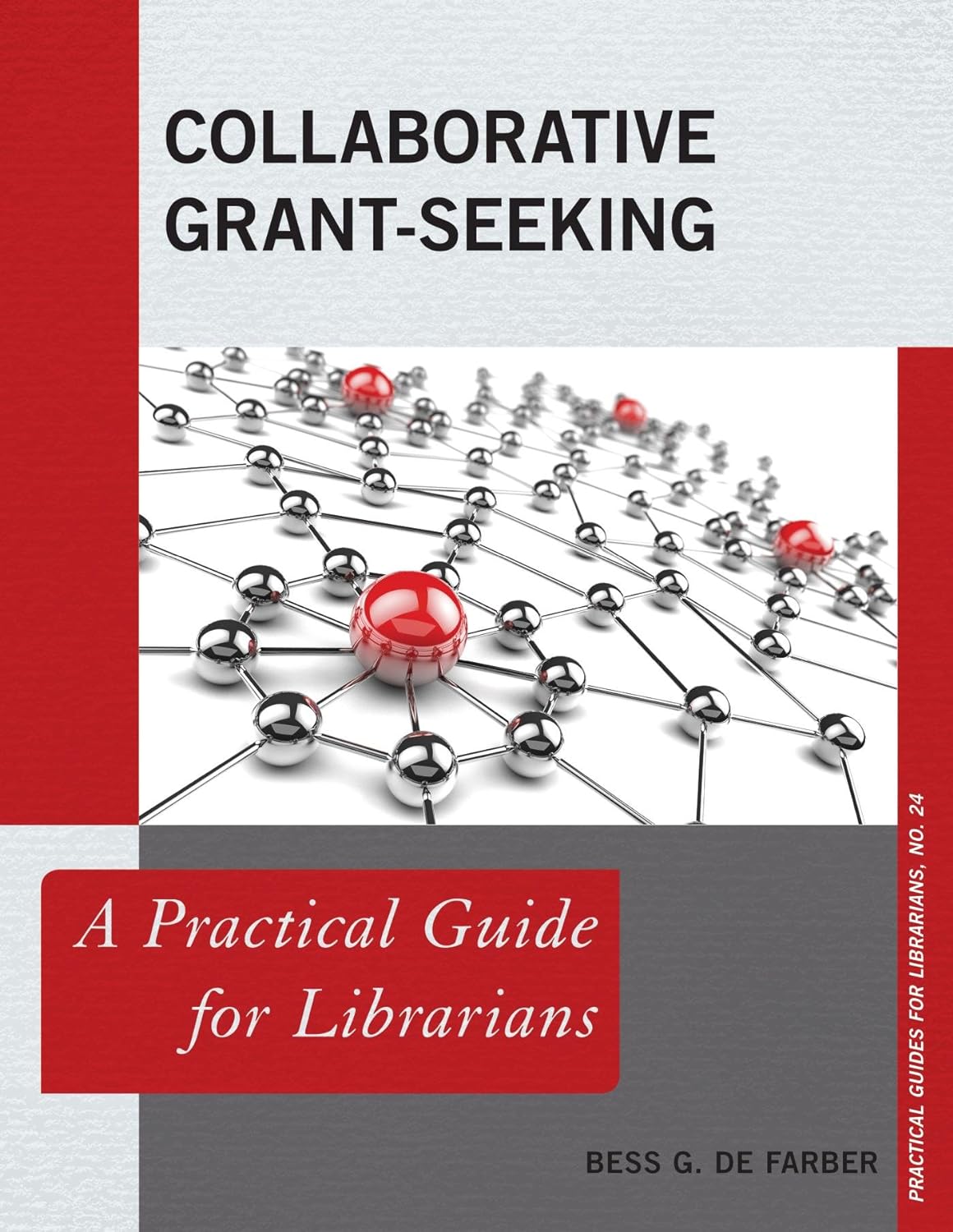 Collaborative Grant-Seeking: A Practical Guide for Librarians (Practical Guides for Librarians Book 24) (PDF/EPUB Version)