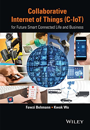 Collaborative Internet of Things (C-IoT): for Future Smart Connected Life and Business (Wiley - IEEE) (PDF/EPUB Version)