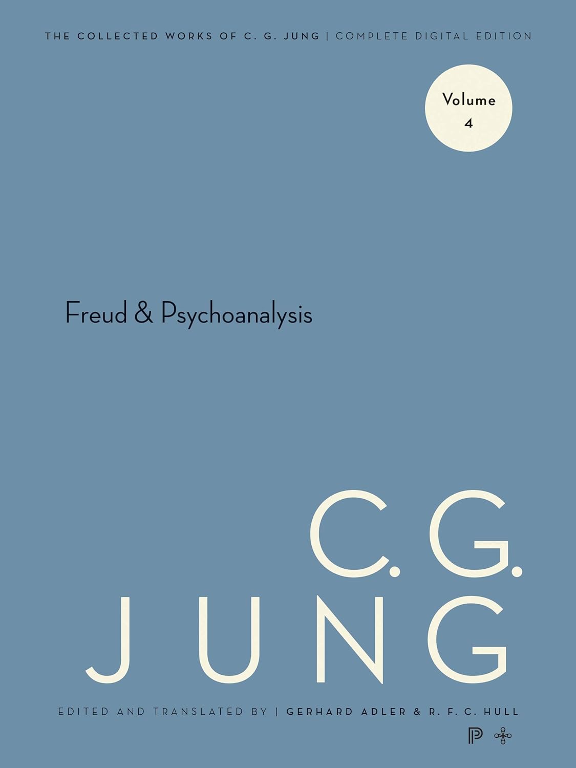Collected Works of C. G. Jung, Volume 4: Freud and Psychoanalysis (The Collected Works of C. G. Jung Book 45) (PDF/EPUB Version)