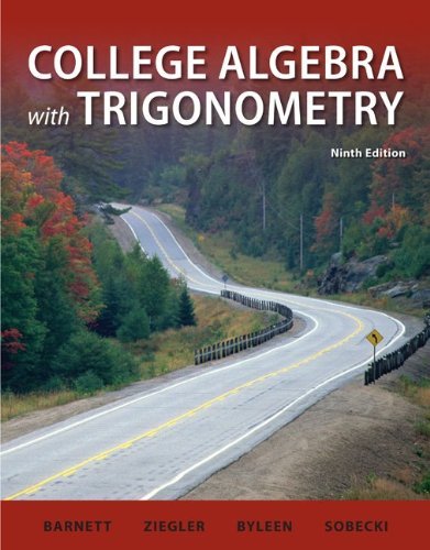 College Algebra with Trigonometry (Barnett, Ziegler & Byleen's Precalculus Series) (PDF/EPUB Version)