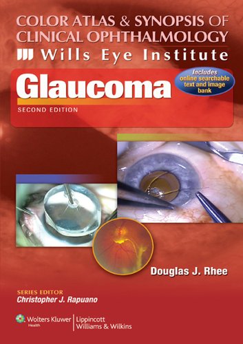 Color Atlas and Synopsis of Clinical Ophthalmology -- Wills Eye Institute -- Glaucoma (Wills Eye Institute Atlas Series) (PDF/EPUB Version)