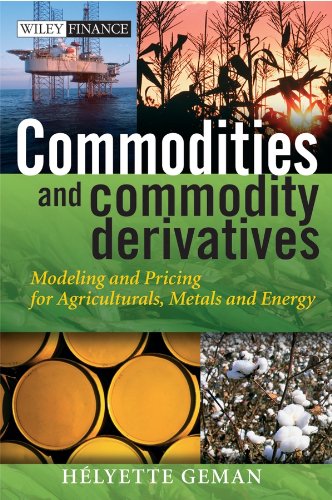Commodities and Commodity Derivatives: Modeling and Pricing for Agriculturals, Metals and Energy (The Wiley Finance Series Book 464) (PDF/EPUB Version)
