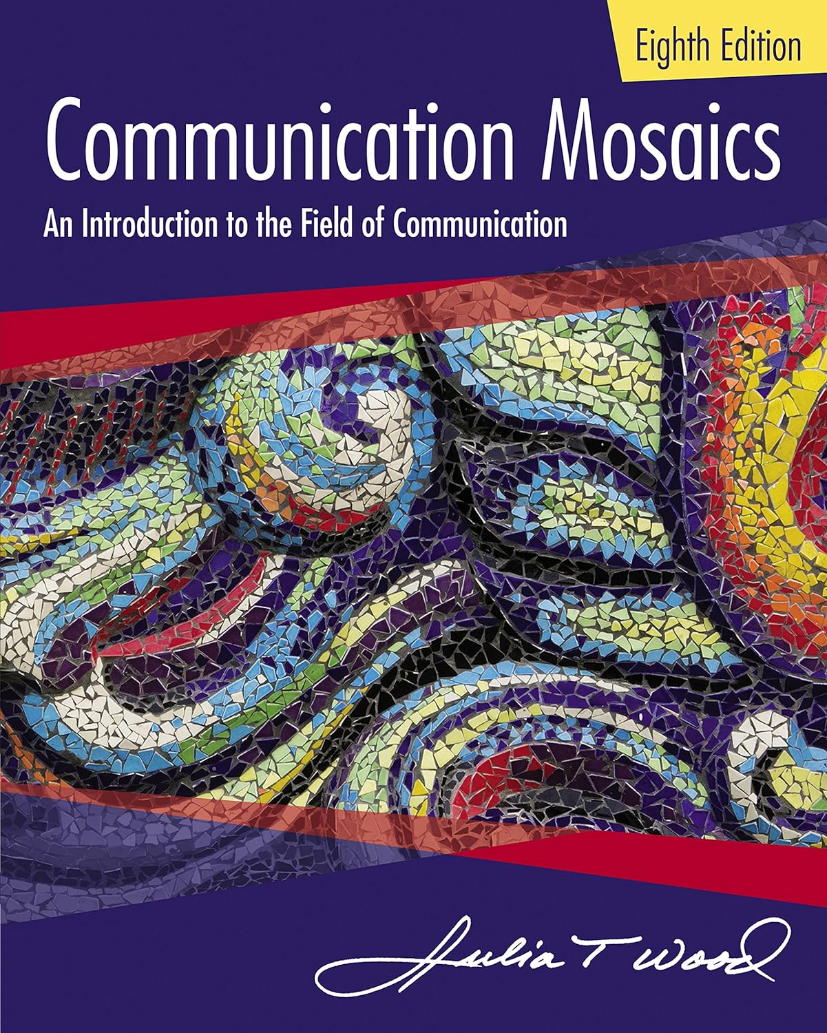 Communication Mosaics: An Introduction to the Field of Communication (PDF/EPUB Version)