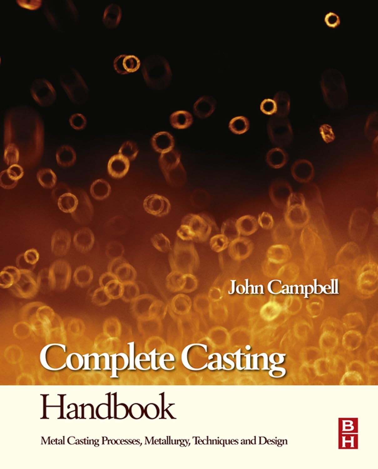 Complete Casting Handbook: Metal Casting Processes, Techniques and Design (PDF/EPUB Version)