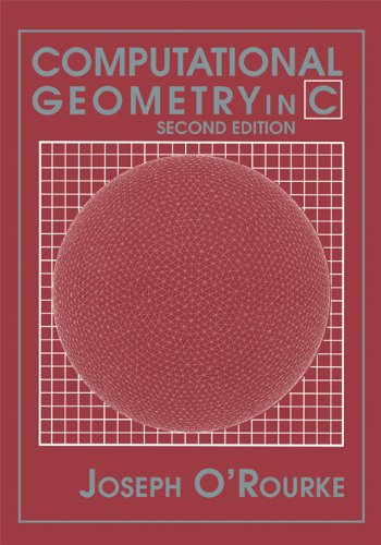 Computational Geometry in C (Cambridge Tracts in Theoretical Computer Science (Paperback)) (PDF/EPUB Version)