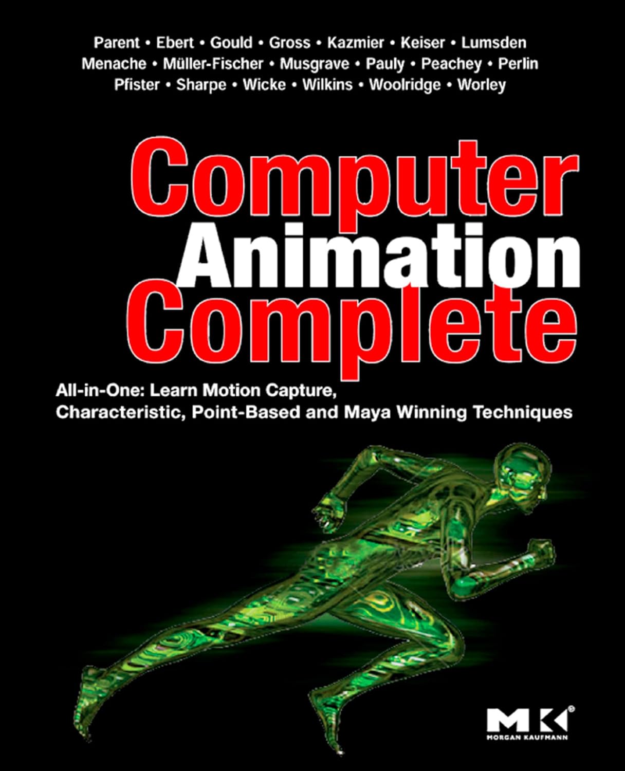 Computer Animation Complete: All-in-One: Learn Motion Capture, Characteristic, Point-Based, and Maya Winning Techniques (PDF/EPUB Version)
