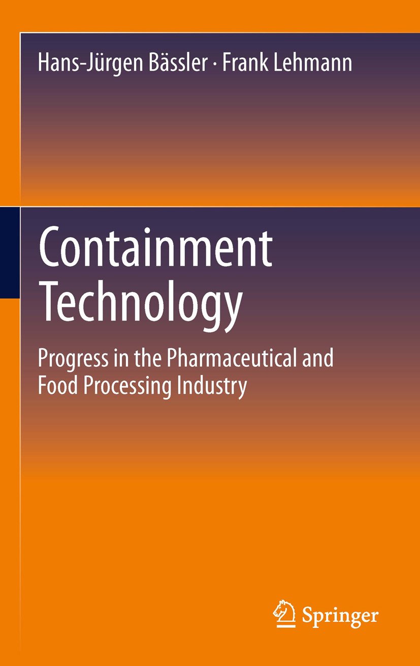 Containment Technology: Progress in the Pharmaceutical and Food Processing Industry (PDF/EPUB Version)