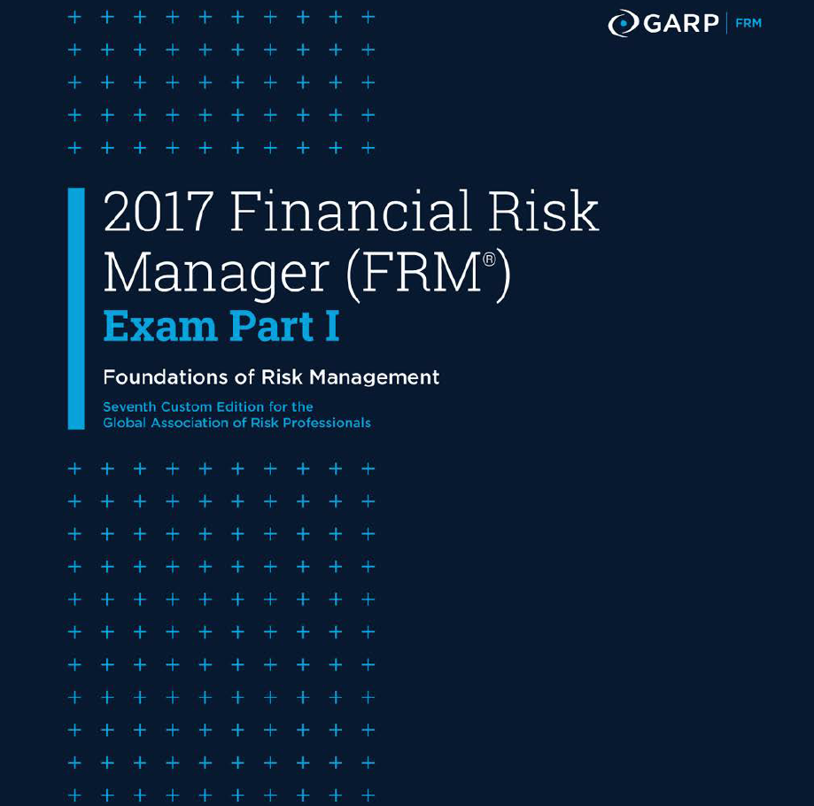 2017 Financial Risk Manager (FRM) Exam Part I Foundations of Risk Management