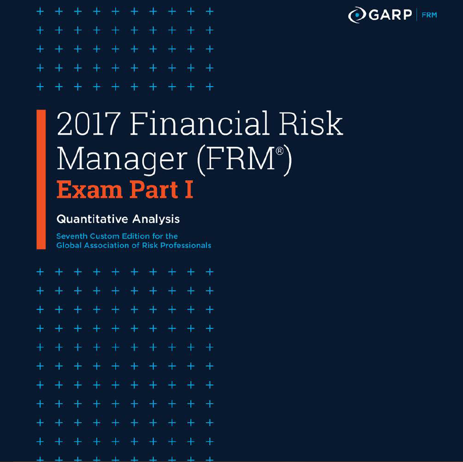 2017 Financial Risk Manager (FRM) Exam Part I Quantitative Analysis