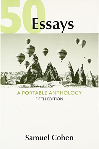 50 Essays: A Portable Anthology by Samuel Cohen ? 5th Edition