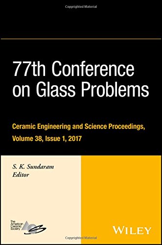 77th Conference on Glass Problems: A Collection of Papers Presented at the 77th Conference on Glass Problems, Greater Columbus Convention Center