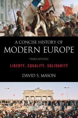 A Concise History Of Modern Europe Liberty Equality Solidarity 3Rd Edition