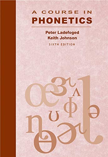 A Course in Phonetics 6th Edition