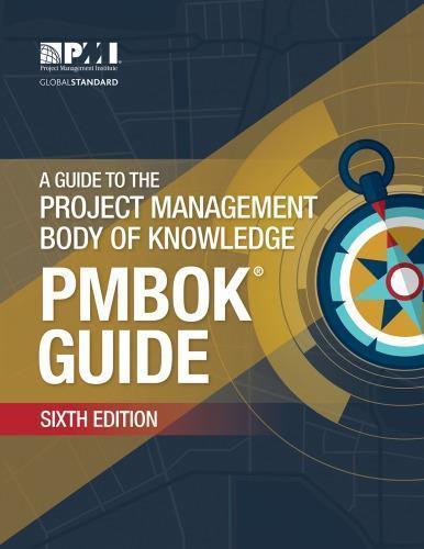 A Guide To The Project Management Body Of Knowledge Pmbok Guide 6Th Edition