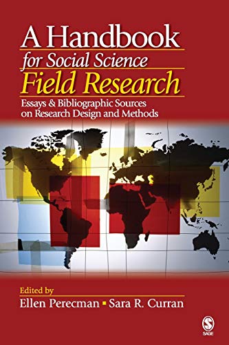 A Handbook for Social Science Field Research: Essays &amp; Bibliographic Sources on Research Design and Methods 1st Edition