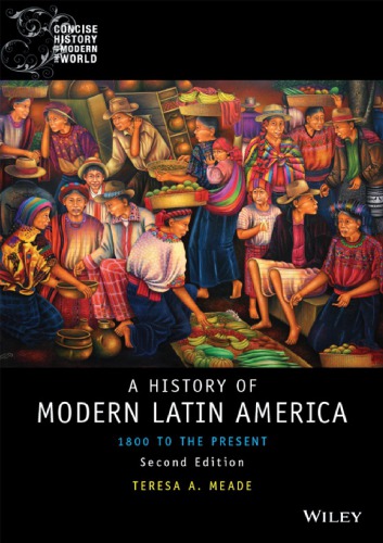 A History of Modern Latin America: 1800 to the Present