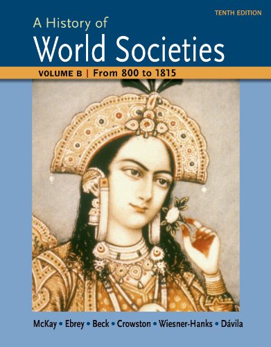 A History Of World Societies Volume B: From 800 To 1815