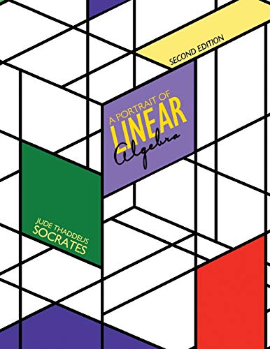 A Portrait of Linear Algebra 2nd Edition by Socrates Jude Thaddeus