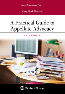 A Practical Guide To Appellate Advocacy 5Th Edition
