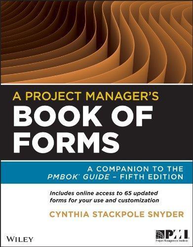 A Project Managers Book Of Forms A Companion To The Pmbok Guide 5Th Edition