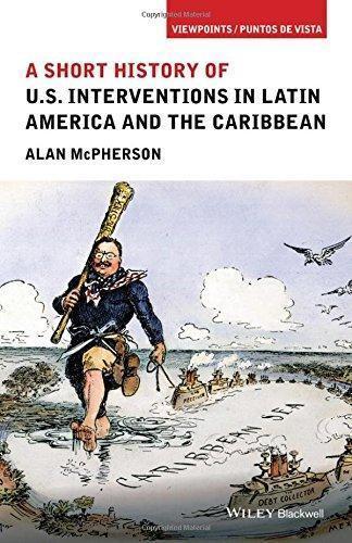 A Short History Of U.S Interventions In Latin America And The Caribbean