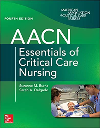 AACN Essentials of Critical Care Nursing, Fourth Edition 4th Edition
