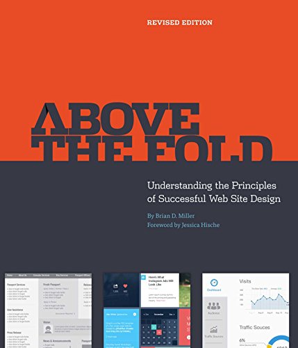 Above the Fold, Understanding the Principles of Successful Web Site Design (Revised Edition)