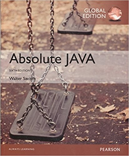 Absolute Java, 6th Global Edition by Walter Savitch