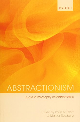 Abstractionism: Essays in Philosophy of Mathematics 1st Edition