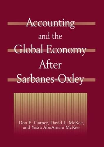 Accounting and the Global Economy After Sarbanes-Oxley 1st Edition