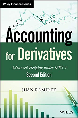 Accounting for Derivatives: Advanced Hedging under IFRS 9 (The Wiley Finance Series) 2nd Edition