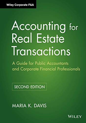 Accounting for Real Estate Transactions A Guide For Public Accountants and Corporate Financial Professionals