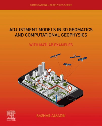 Adjustment Models in 3D Geomatics and Computational Geophysics: With MATLAB Examples