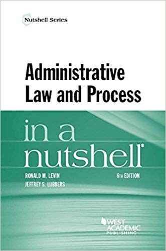 Administrative Law and Process in a Nutshell (Nutshells) 6th Edition
