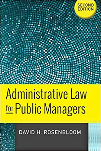 Administrative Law for Public Managers 2nd Edition