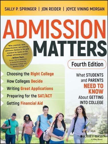 Admission Matters What Students And Parents Need To Know About Getting Into College 4Th Edition
