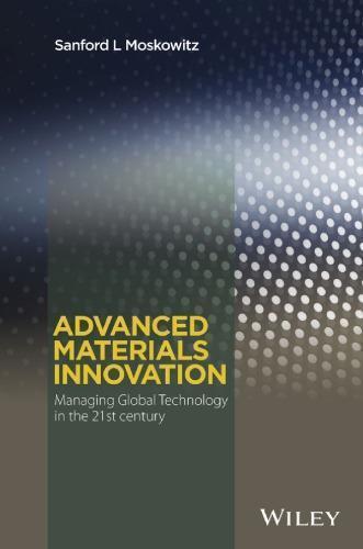 Advanced Materials Innovation Managing Global Technology In The 21St Century