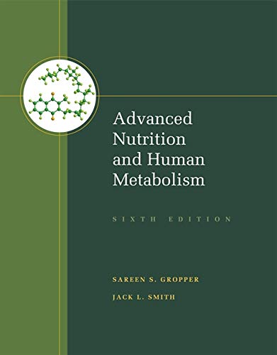 Advanced Nutrition and Human Metabolism 6th Edition by Gropper
