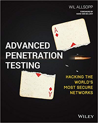 Advanced Penetration Testing: Hacking the WorldÃ¢â‚¬â„¢s Most Secure Networks