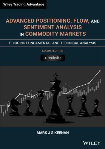 Advanced Positioning Flow And Sentiment Analysis In Commodity Markets Bridging Fundamental And Technical Analysis 2Nd Edition