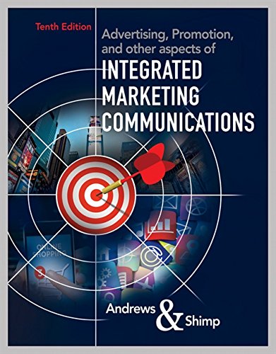 Advertising, promotion and other spects of integrated marketing communications Ã¢â‚¬â€œ 10th Edition